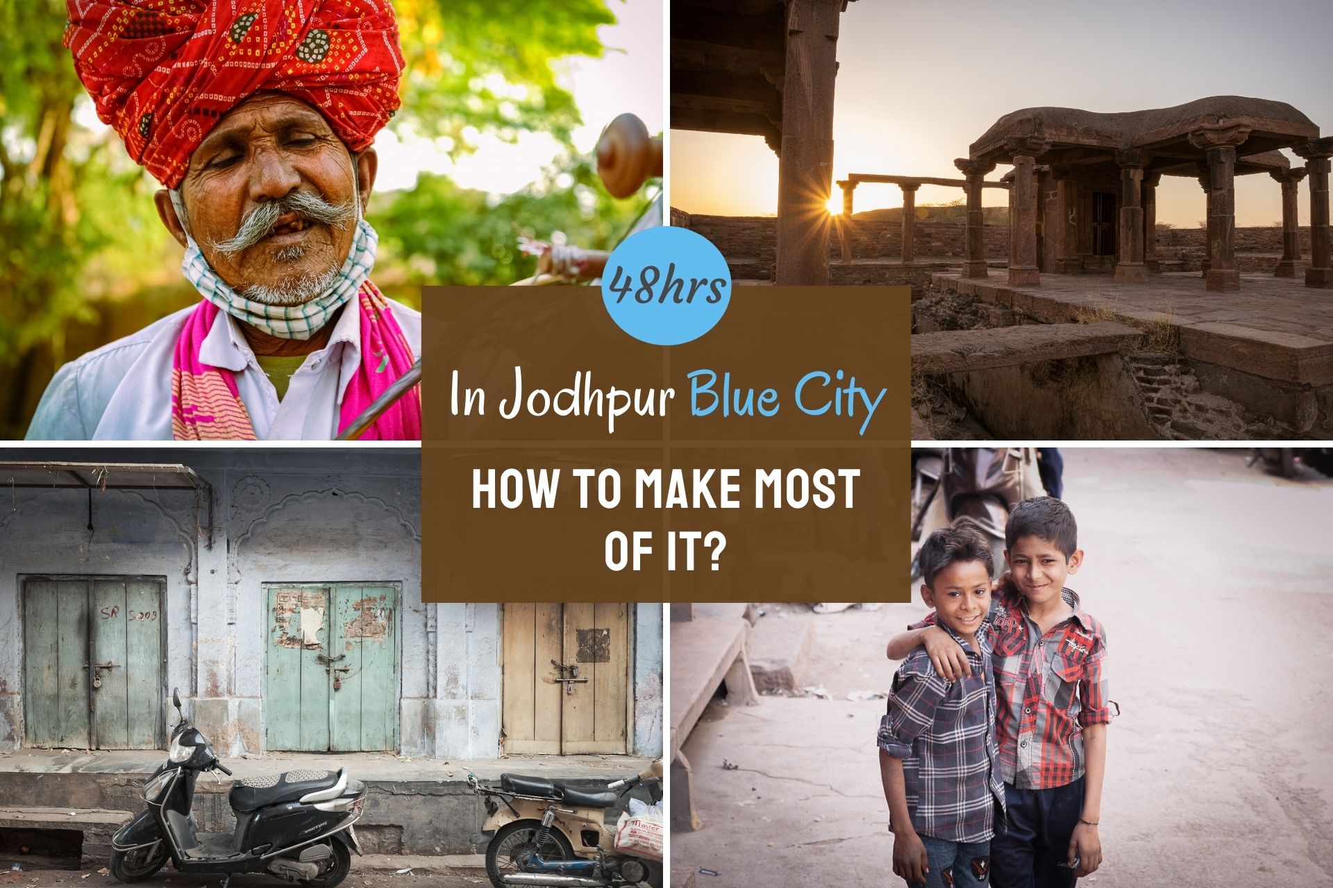 This is how You can Spend Your 48hrs in Jodhpur Blue City